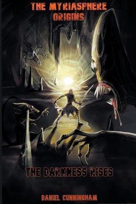 Book cover for The Myriasphere Origins The Darkness Rises