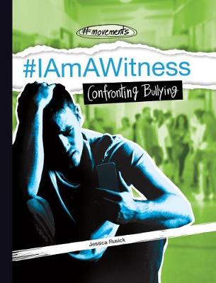 Cover of #Iamawitness: Confronting Bullying