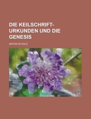 Book cover for Die Keilschrift-Urkunden Und Die Genesis