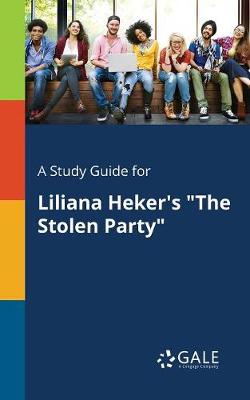 Book cover for A Study Guide for Liliana Heker's the Stolen Party