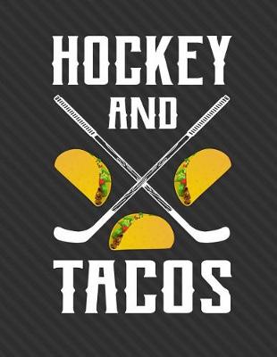 Book cover for Hockey And Tacos Notebook - Wide Ruled