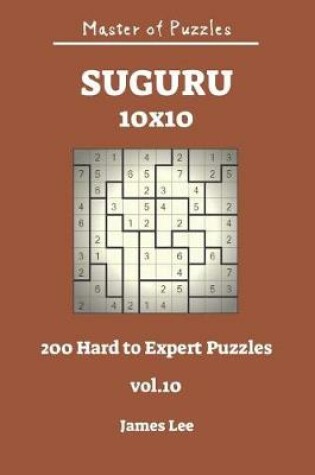 Cover of Master of Puzzles - Suguru 200 Hard to Expert 10x10 Vol.10