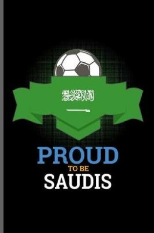 Cover of Proud to be Saudis