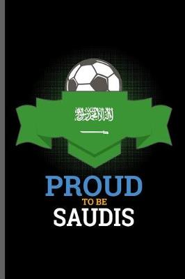 Book cover for Proud to be Saudis