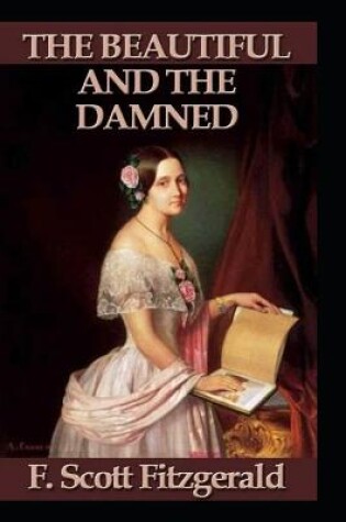 Cover of The Beautiful and the Damned by Francis Scott Fitzgerald(illustrated Edition)