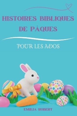 Cover of Historias Bíblicas de Pascua Para Adolescentes