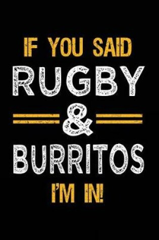 Cover of If You Said Rugby & Burritos I'm In