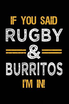 Book cover for If You Said Rugby & Burritos I'm In