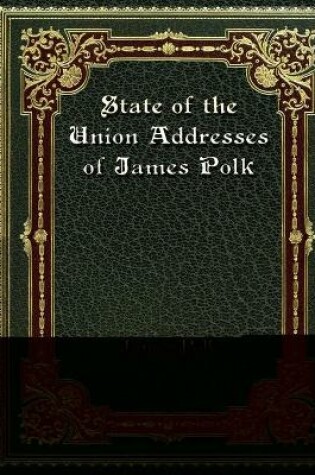 Cover of State of the Union Addresses of James Polk