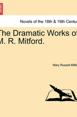 Cover of The Dramatic Works of M. R. Mitford.