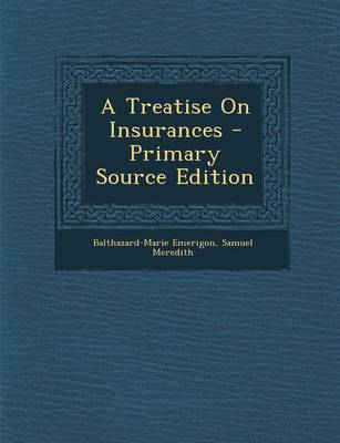 Book cover for A Treatise on Insurances - Primary Source Edition