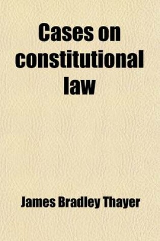 Cover of Cases on Constitutional Law (Volume 2); With Notes