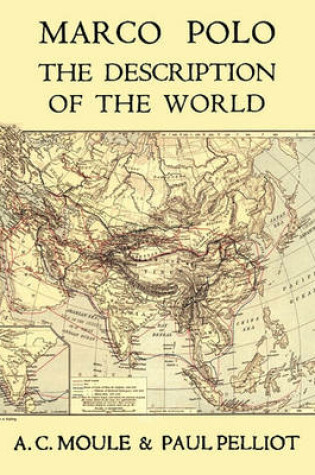 Cover of Marco Polo the Description of the World A.C. Moule & Paul Pelliot Volume 1