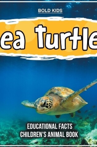 Cover of Sea Turtles Educational Facts Children's Animal Book