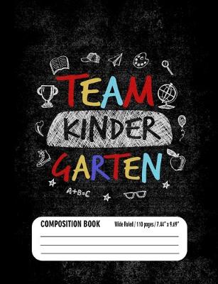 Book cover for Team Kindergarten Composition Book (Wide Ruled/ 110 pages/ 7.44x9.69)