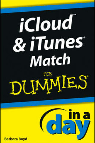 Cover of iCloud and iTunes Match In A Day For Dummies