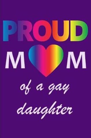 Cover of Proud Mom of a Gay Daughter