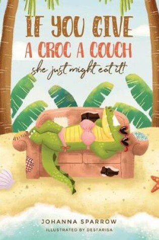 Cover of If You Give A Croc A Couch