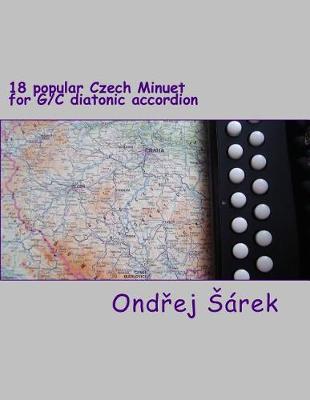 Book cover for 18 popular Czech Minuet for G/C diatonic accordion