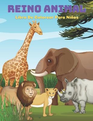 Book cover for REINO ANIMAL - Libro De Colorear Para Ninos