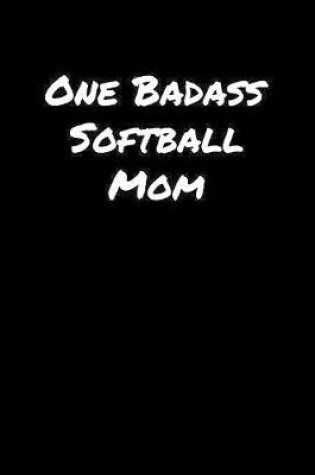 Cover of One Badass Softball Mom