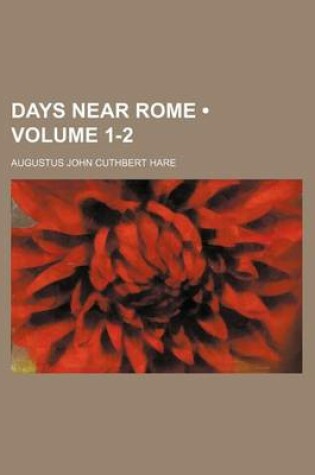 Cover of Days Near Rome (Volume 1-2)