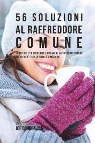 Cover of 56 Soluzioni Al Raffreddore Comune