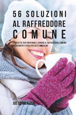 Book cover for 56 Soluzioni Al Raffreddore Comune