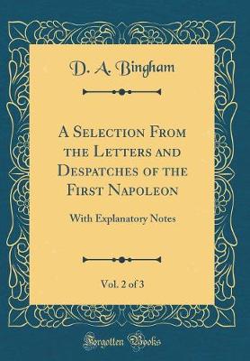 Book cover for A Selection from the Letters and Despatches of the First Napoleon, Vol. 2 of 3