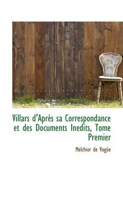 Book cover for Villars D'Apres Sa Correspondance Et Des Documents Inedits, Tome Premier