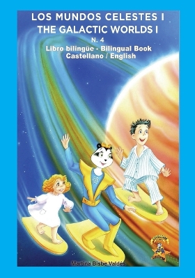 Book cover for 4. Bilingue. Los Mundos Celestes I / The Galactic Worlds I