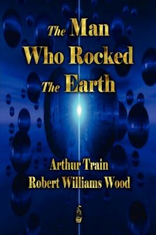 Cover of The Man Who Rocked the Earth
