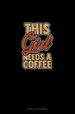 Cover of This Girl Needs A Coffee