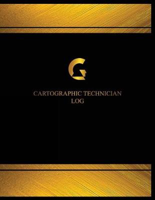 Book cover for Cartographic Technician Log (Log Book, Journal - 125 pgs, 8.5 X 11 inches)