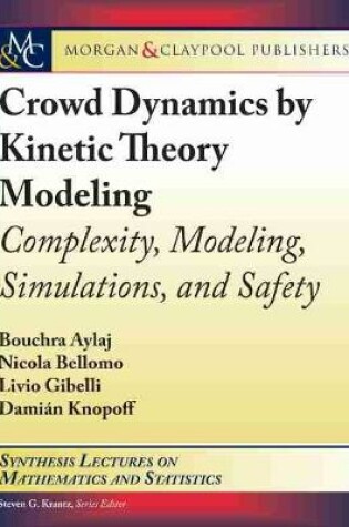 Cover of Crowd Dynamics by Kinetic Theory Modeling