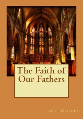 Book cover for The Faith of Our Fathers