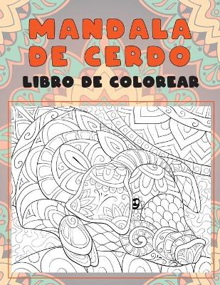 Cover of Mandala de Cerdo - Libro de colorear