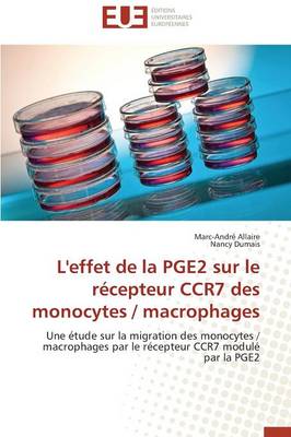 Cover of L'Effet de la Pge2 Sur Le R cepteur Ccr7 Des Monocytes / Macrophages