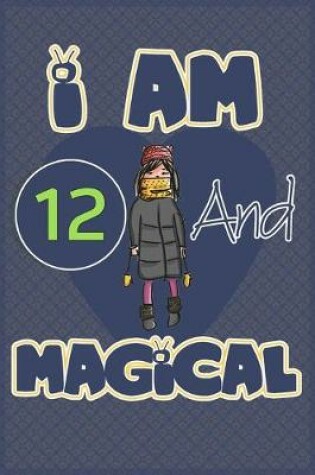 Cover of I am 12 and magical