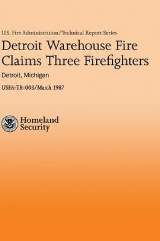 Cover of Detroit Warehouse Fire Claims Three Firefighters- Detroit, Michigan