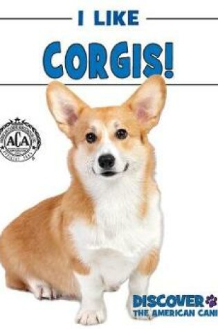 Cover of I Like Corgis!