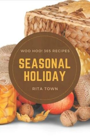 Cover of Woo Hoo! 365 Seasonal Holiday Recipes