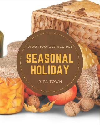 Book cover for Woo Hoo! 365 Seasonal Holiday Recipes