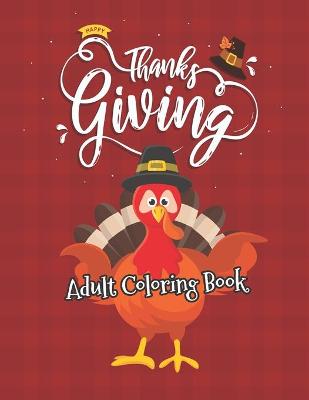 Book cover for Happy Thanksgiving Adult Coloring Book