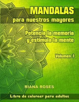 Book cover for MANDALAS para nuestros Mayores. Potencia la Memoria y Estimula la Mente. Volumen 1