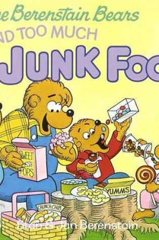 Cover of Berenstain Bears and Too Much Junk Food