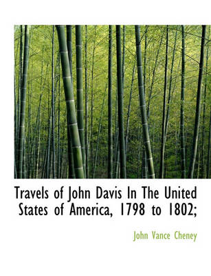 Book cover for Travels of John Davis in the United States of America, 1798 to 1802;