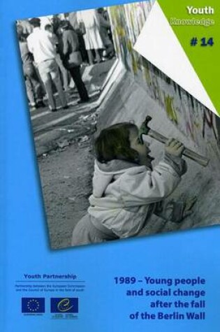 Cover of 1989 - young people and social change after the fall of the Berlin Wall