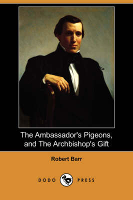 Book cover for The Ambassador's Pigeons, and the Archbishop's Gift (Dodo Press)