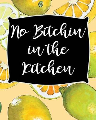 Book cover for No Bitchin' In The Kitchen